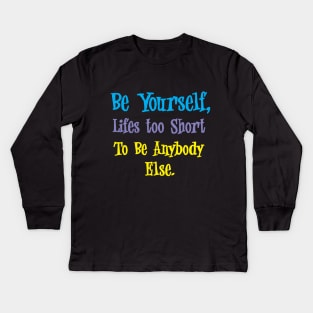 be yourself Kids Long Sleeve T-Shirt